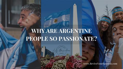 Why are Argentine people so passionate?