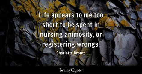 Charlotte Bronte - Life appears to me too short to be...