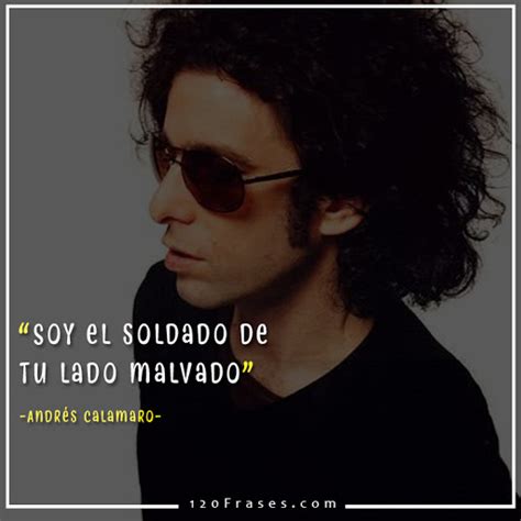 Frases De Andrés Calamaro La Parte De Delante 120 Frases