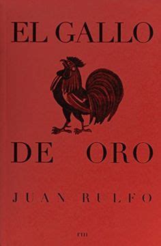 Libro El Gallo de oro De Juan Rulfo - Buscalibre