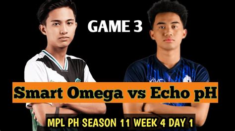 SMART OMEGA VS ECHO PH GAME 3 MPL PH SEASON 11 WEEK 4 DAY 1 Kelra Dina