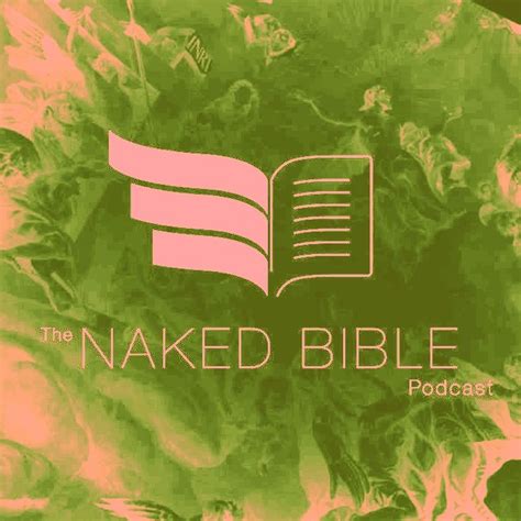 Naked Bible Podcast 159 Noahs Nakedness The Sin Of Ham The Curse