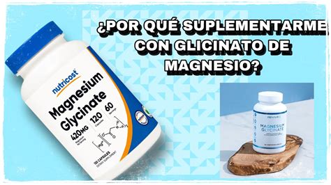 Hablemos Del Glicinato De Magnesio Uno De Los Suplementos Para