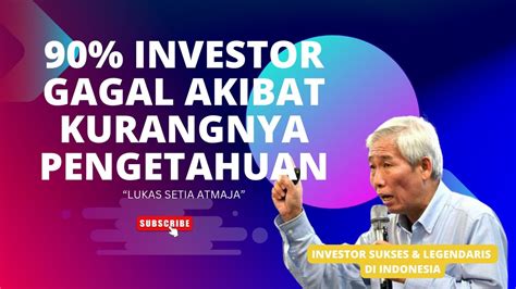 90 Investor Saham Alami Kegagalan Akibat Kurang Pengetahuan YouTube