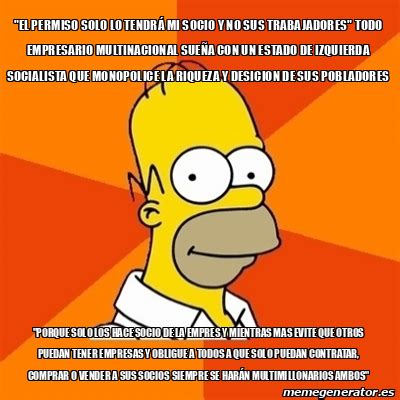 Meme Homer El Permiso Solo Lo Tendr Mi Socio Y No Sus Trabajadores