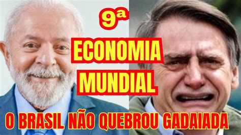 BRASIL 9ª MAIOR ECONOMIA DEIXA BOLSONARISTA REVOLTADO EMBOLADA YouTube