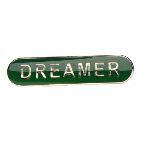 Dreamer Badge Of Honour Present Indicative