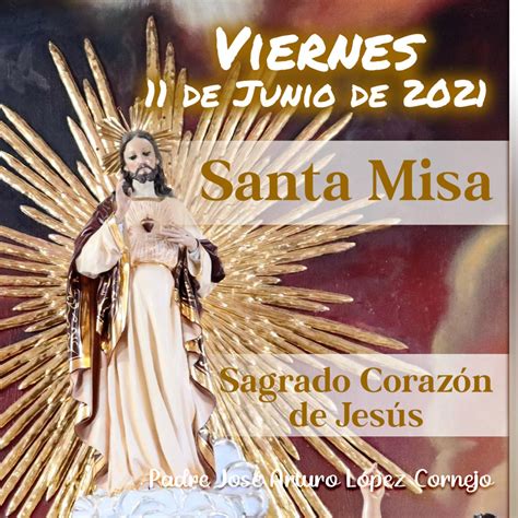 MISA DE HOY Viernes 11 De Junio 2021 Padre Arturo Cornejo Listen Notes