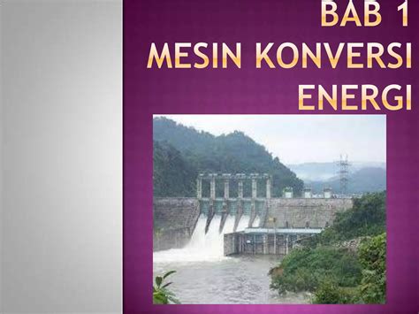 Bab 1 Mesin Konversi Energi Ppt