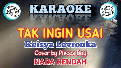 Karaoke Tak Ingin Usai Keisya Levronka Youtube