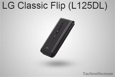 Tracfonereviewer Tracfone Lg Classic Flip Phone L125dl 4g Lte