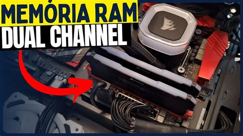 Saber Se A Mem Ria Est Em Dual Channel E Como Ativar O Dual Channel