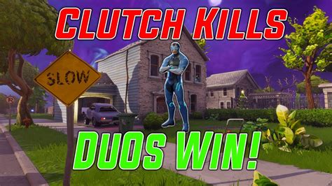 Clutch Kills Duos Win Fortnite Battle Royale Youtube