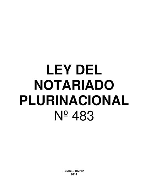 Ley 483 Del Notariado Plurinacional LEY DEL NOTARIADO PLURINACIONAL