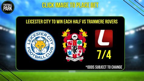 Leicester City Vs Tranmere Rovers Betting Tips Predictions