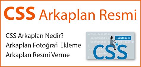 CSS Arkaplan Resmi Background İşlemleri Arkaplan Özellikleri Nelerdir