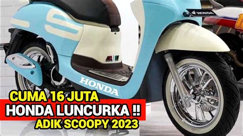 HONDA GOKIL ADIK HONDA SCOOPY 2023 INDONESIA HARGA 16 JUTA NMAX