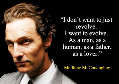 Matthew McConaughey Quotes. Inspirational Quotes. Matthew McConaughey ...