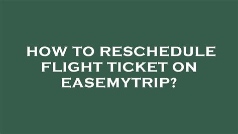 How To Reschedule Flight Ticket On Easemytrip Youtube