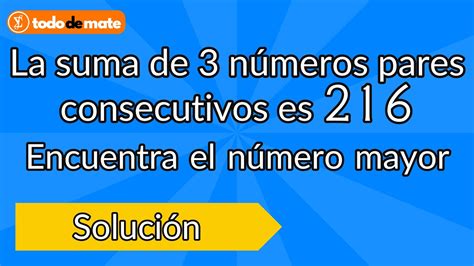 La Suma De N Meros Pares Consecutivos Es Encuentra El Mayor De