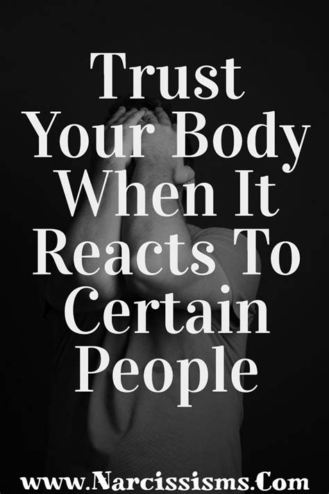 Trust Your Body When It Reacts To Certain People Artofit