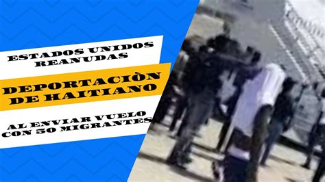 Eeuu Reanuda Deportacion De Haitianos Al Enviar Vuelo Con Migrantes