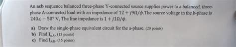 Solved An Acb Sequence Balanced Three Phase Y Connected