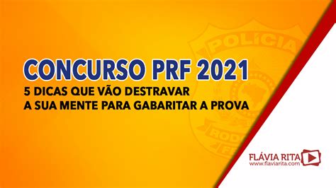 Edital Concurso Prf 2021 5 Dicas Que Vão Destravar A Sua Mente Para