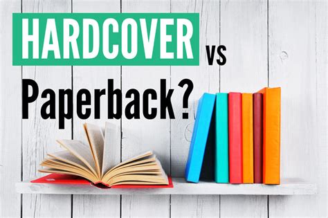 Hardcover Vs Paperback Which Is Best For Your Book