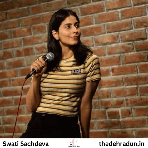 Most Famous Stand Up Comedian Swati Sachdeva In Dehradun The Dun