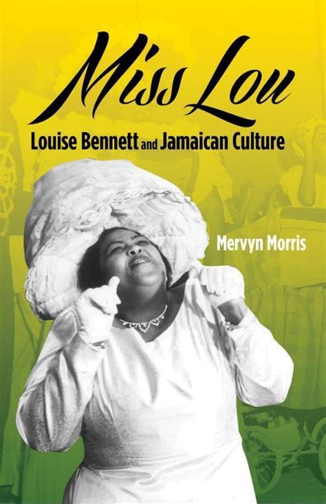 Miss Lou: Louise Bennett and Jamaican Culture by Mervyn Morris | BookFusion