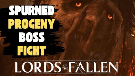 Spurned Progeny Boss Fight Lords Of The Fallen 2023 Youtube