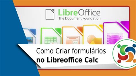 Como Criar Formul Rios No Libreoffice Calc Youtube