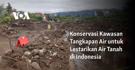 Konservasi Kawasan Tangkapan Air Untuk Lestarikan Air Tanah Di