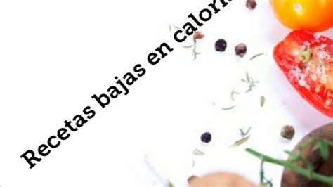 Recetas Bajas En Calorías Yo Puedo Hacerlo Y Tú Youtube