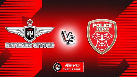 Nh N Nh B Ng Bangkok United Vs Police Tero H Ng Y V Qg