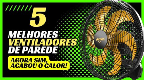 Qual O MELHOR VENTILADOR De PAREDE TOP 5 MELHORES VENTILADORES De