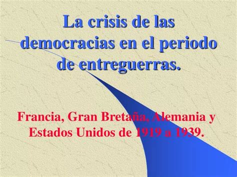 PPT La Crisis De Las Democracias En El Periodo De Entreguerras