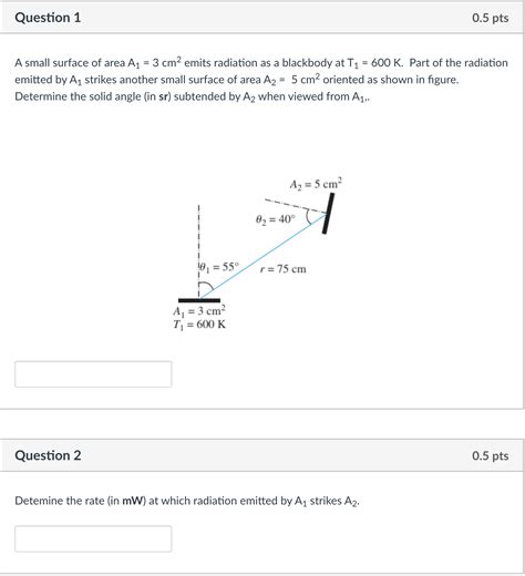 Solved Question 1 0 5pts A Small Surface Of Area A1 3 Cm2 Chegg