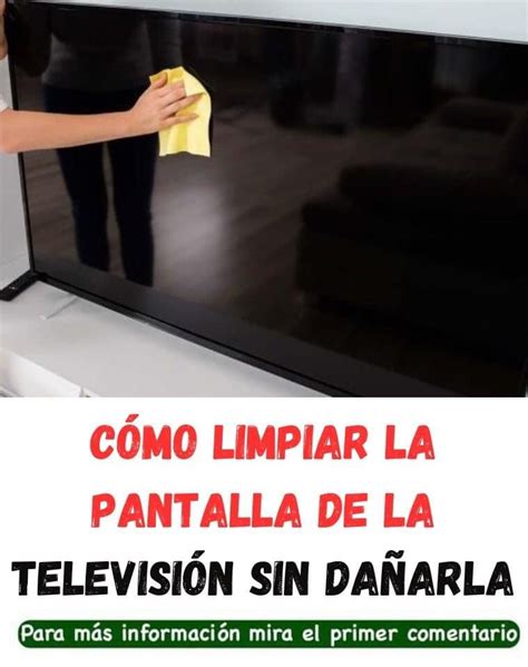 Novedades y algo mas Cómo limpiar la Pantalla de la Televisión sin