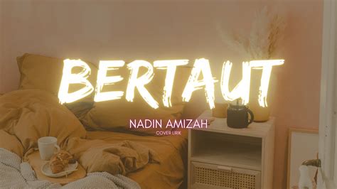 Bertaut Nadin Amizah Lirik Cover Youtube