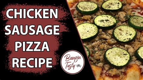 A Quick Healthy And Easy Chicken Sausage Pizza Recipe 🍕 Youtube