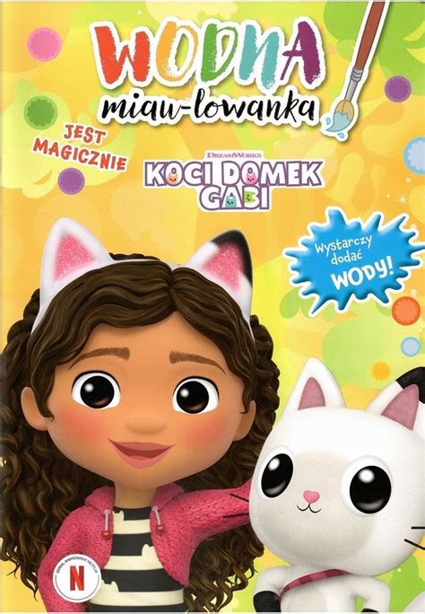 Kolorowanka Wodna Miau Lowanka Koci Domek Gabi Jest Magicznie