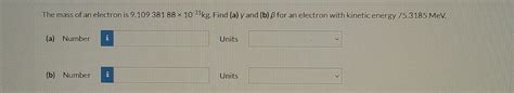 Solved The mass of an electron is 9.10938188×10-31kg. ﻿Find | Chegg.com