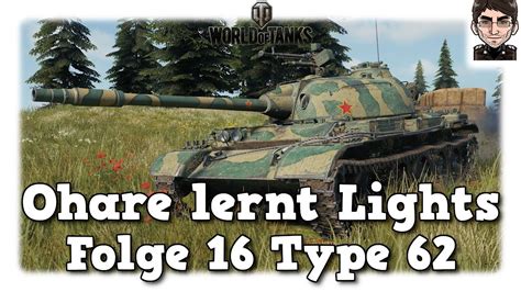 Ohare Lernt Lights World Of Tanks Folge 16 Type 62 YouTube