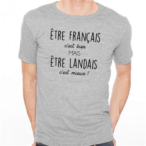 T Shirt Homme Gris Tre Fran Ais C Est Bien Mais Tre Landais C Est