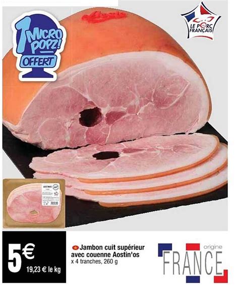 Promo Jambon Cuit Supérieur Avec Couenne Aostin os chez Cora