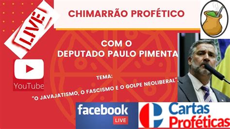 Chimarr O Prof Tico O Deputado Paulo Pimenta O Lavajatismo O