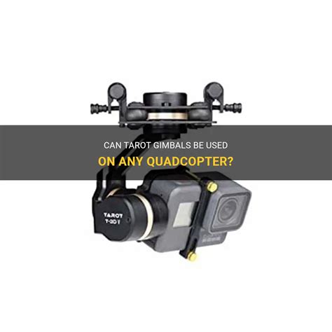 Can Tarot Gimbals Be Used On Any Quadcopter Shunspirit