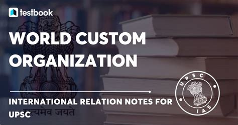 World Customs Organisation WCO History Members Objectives